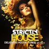 Strictly House - Delicious House Tunes, Vol. 10