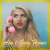 Ain't Goin' Home - Single album lyrics, reviews, download