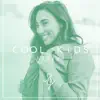 Cool Kids - Single album lyrics, reviews, download