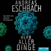 Andreas Eschbach - Herr aller Dinge (ungekürzt) artwork