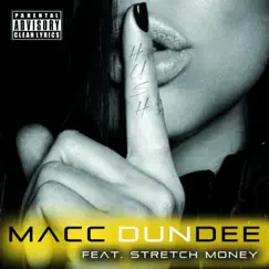 Hush (feat. Stretch Money) - Single by Macc Dundee album reviews, ratings, credits