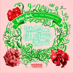 What Does Christmas Mean? - Single by Louis York & The Shindellas album reviews, ratings, credits