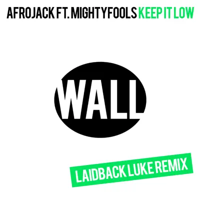 Keep It Low (Laidback Luke Remix) [feat. Mightyfools] [Remixes] - Single - Afrojack