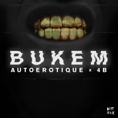 Bukem - Single by Autoerotique & 4B album reviews, ratings, credits