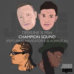 Champion Sound (feat. Navigator & Blackout JA) - Single by Deekline & Fish album reviews, ratings, credits