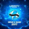 Liquicity Drum & Bass 2017 - Single album lyrics, reviews, download