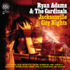 Jacksonville City Nights - Ryan Adams & The Cardinals