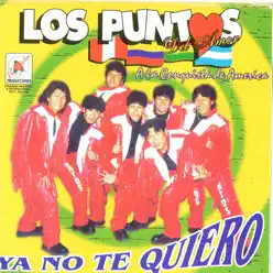 Ya no Te Quiero - Los Puntos Del Amor