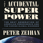The Accidental Superpower - Peter Zeihan Cover Art