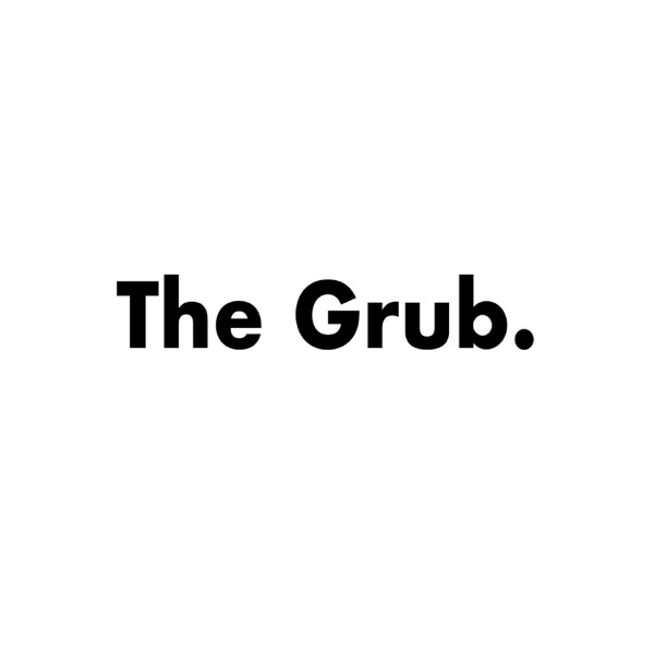 The Grub.