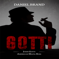 Daniel Brand - Gotti: John Gotti American Mafia Boss (Unabridged) artwork