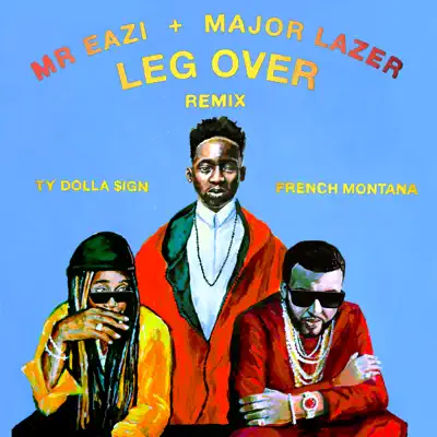 Leg Over (feat. French Montana & Ty Dolla $ign) [Remix] - Single - Major Lazer