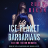 Ruby Dixon - Ice Planet Barbarians: Ice Planet Barbarians, Book 1 artwork