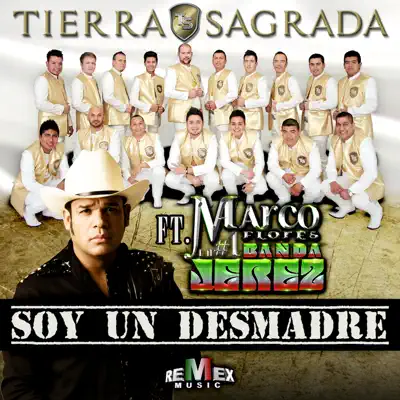 Soy un Desmadre (feat. Marco Flores) - Single - Banda Tierra Sagrada