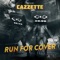 Run For Cover - Cazzette lyrics