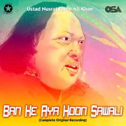 Ban Ke Aya Hoon Sawali - EP - Nusrat Fateh Ali Khan Ban Ke Aya Hoon Sawali - EP - Nusrat Fateh Ali Khan