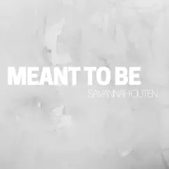 Meant to Be - Single by Savannah Outen album reviews, ratings, credits