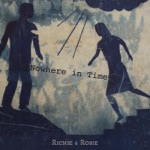 Richie & Rosie - Nowhere in Time