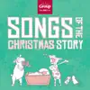 Songs of the Christmas Story album lyrics, reviews, download
