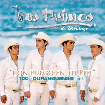 Con Fuego en la Piel 100% Duranguense Light - Los Primos De Durango