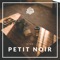 Petit Noir artwork