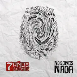 7años7sueños - EP - No Somos Nada