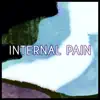 Internal Pain - Single album lyrics, reviews, download