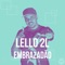 Embrazadão - MC Lelo 2L lyrics