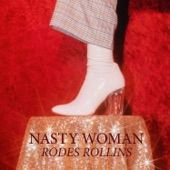 Rodes Rollins - Nasty Woman