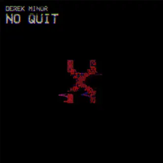 No Quit - Single by Derek Minor album reviews, ratings, credits