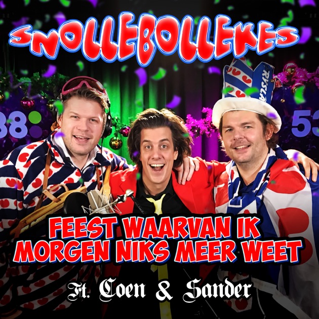 Feest Waarvan Ik Morgen Niks Meer Weet (feat. Coen ...