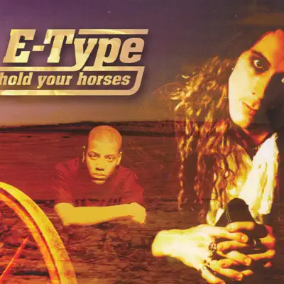 Hold Your Horses - EP - E-Type