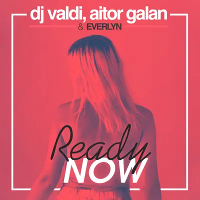 Ready Now - Single - Dj Valdi