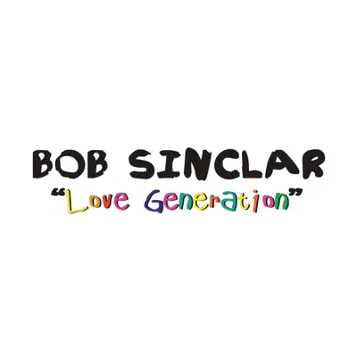 Love Generation (Remixes) - Bob Sinclar