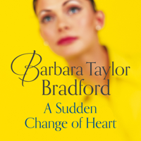 Barbara Taylor Bradford - A Sudden Change of Heart artwork