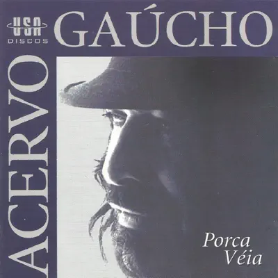 Acervo Gaúcho: Porca Véia - Porca Véia Acervo Gaúcho: Porca Véia - Porca Véia