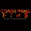 Consuming Fire (feat. A.One & Riston Diggs) - Single album lyrics, reviews, download