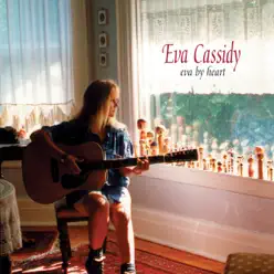 Eva By Heart - Eva Cassidy