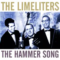 The Hammer Song - The Limeliters The Hammer Song - The Limeliters