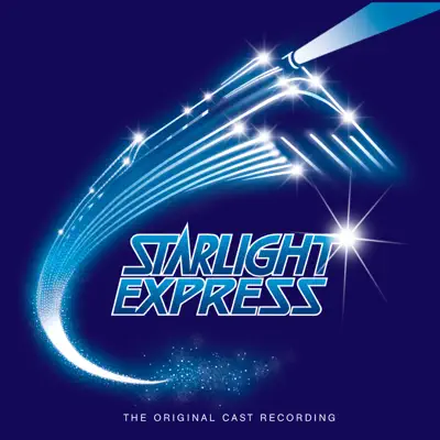 Starlight Express (The Original Cast Recording / Remastered 2005) - Andrew Lloyd Webber