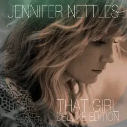 That Girl (Deluxe Edition) - Jennifer Nettles