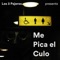 Me Pica el Culo - Los 3 Pajeros lyrics