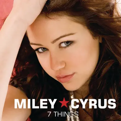 7 Things - Single - Miley Cyrus