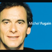 Michel Fugain & Le Big Bazar - Je n'aurai pas le temps