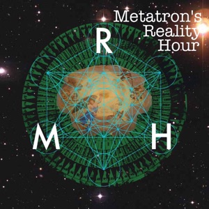 Metatron's Reality Hour-Episode 14- Rob Homrich