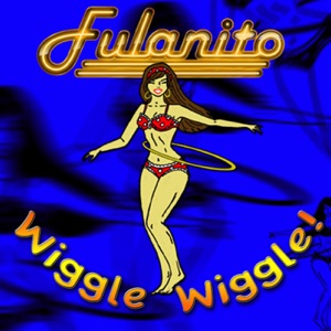 Fulanito - Wiggle Wiggle - 排舞 音乐