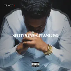 Shit Done Changed - EP by Tracy T album reviews, ratings, credits