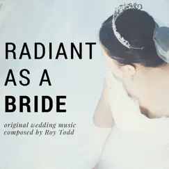 Radiant as a Bride by Roy Todd album reviews, ratings, credits