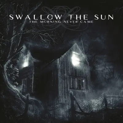 The Morning Never Came - Swallow The Sun
