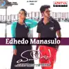 Edhedo Manasulo (From "Vanavillu") - Single album lyrics, reviews, download